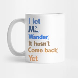 I let my mind wander Mug